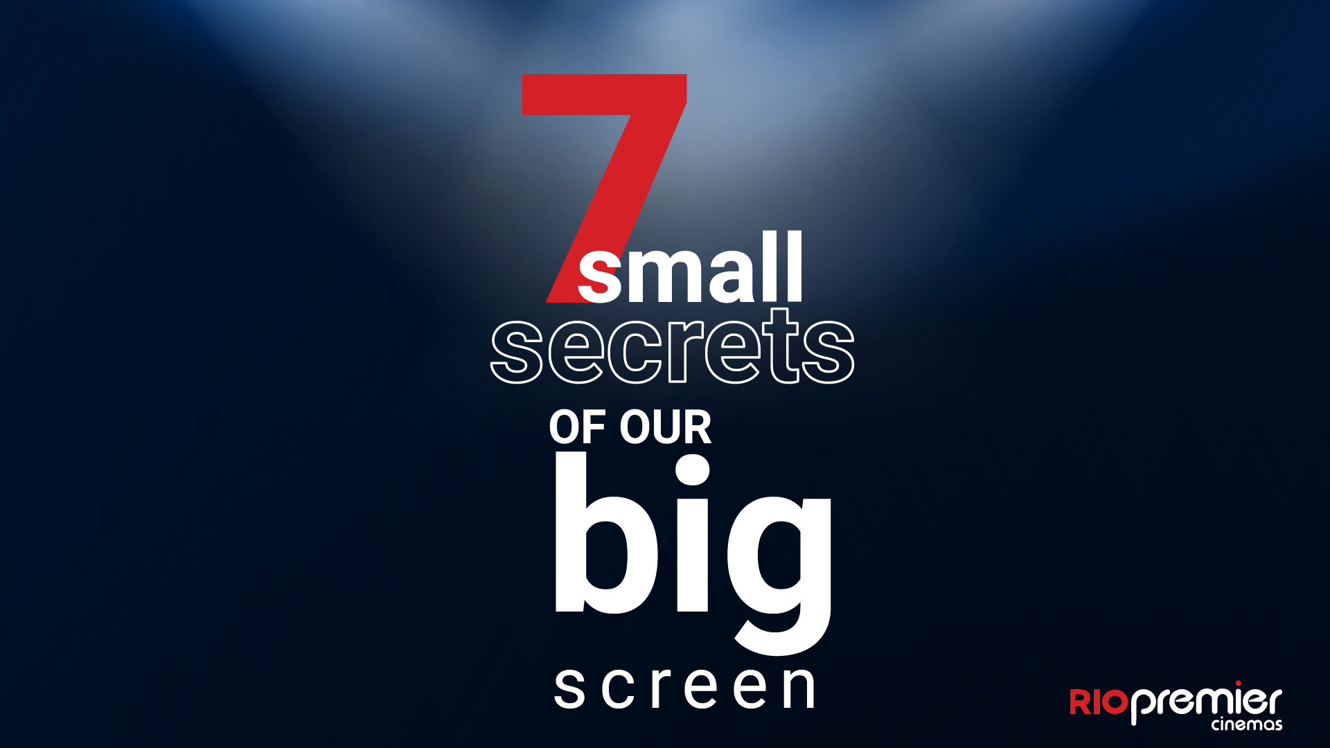 7 small secrets of our Big Screen